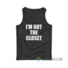 I'm Out The Closet Tank Top