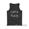 Let's Fuck Tank Top