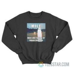 MILF Man I Love Funeral By Phoebe Bridgers Sweatshirt