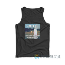 MILF Man I Love Funeral By Phoebe Bridgers Tank Top