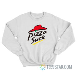 Pizza Suck Parody Sweatshirt