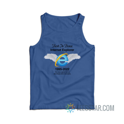 Rest In Peace Internet Explorer 1995-2022 Tank Top