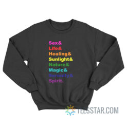 Sex Life Healing Sunlight Nature Magic Serenity Spirit Sweatshirt