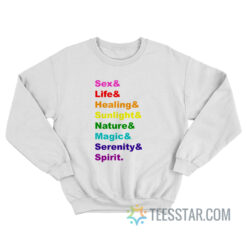 Sex Life Healing Sunlight Nature Magic Serenity Spirit Sweatshirt