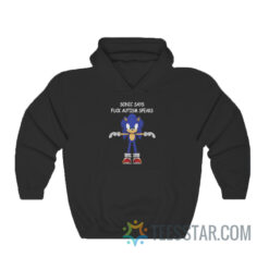 Sonic Says Fuck Autism Speaks Hoodie