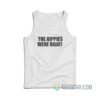 The Hippies Were Right Tank Top