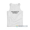 Your Girlfriend Is A Great Kisser Tank Top