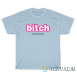 Bitch Definition A Babe With Attitude T-Shirt