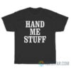 Hand Me Stuff T-Shirt