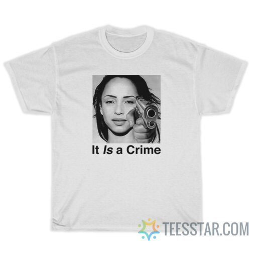 Sade It Is A Crime T-Shirt