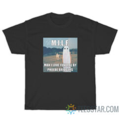 MILF Man I Love Funeral By Phoebe Bridgers T-Shirt