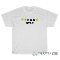 Porn Star T-Shirt