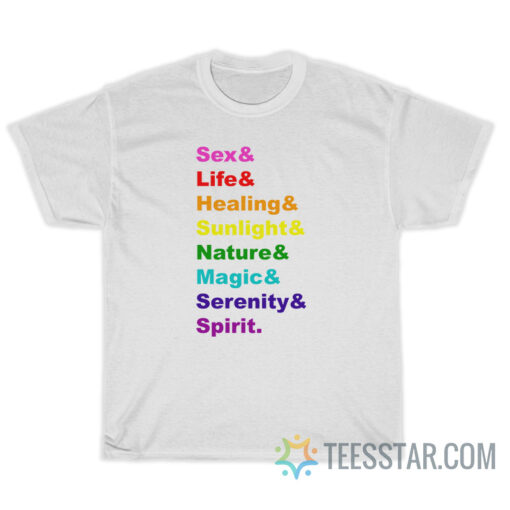 Sex Life Healing Sunlight Nature Magic Serenity Spirit T-Shirt