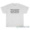 Single And Ready To Get Nervous Around Anyone T-Shirt