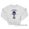 Sonic Says Fuck Autism Speaks Sweatshirt