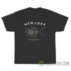 New York Roach Actual Size T-Shirt