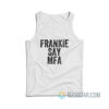 Frankie Say Mfa Tank Top