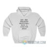 Gay Sex Prevents Abortions Suck A Cock For Jesus Hoodie