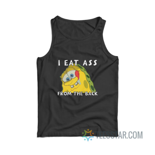 I Eat Ass From The Back Bob Tank Top