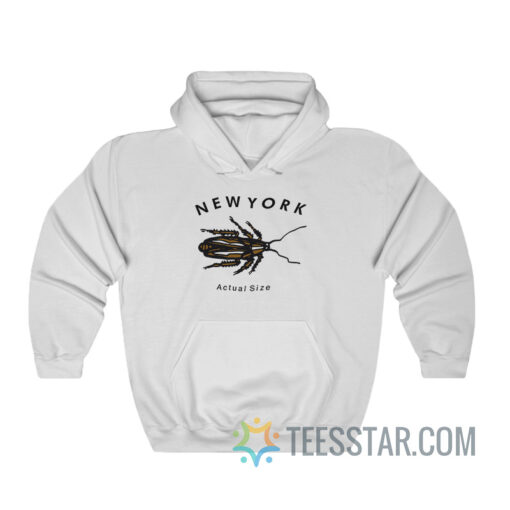 New York Roach Actual Size Hoodie