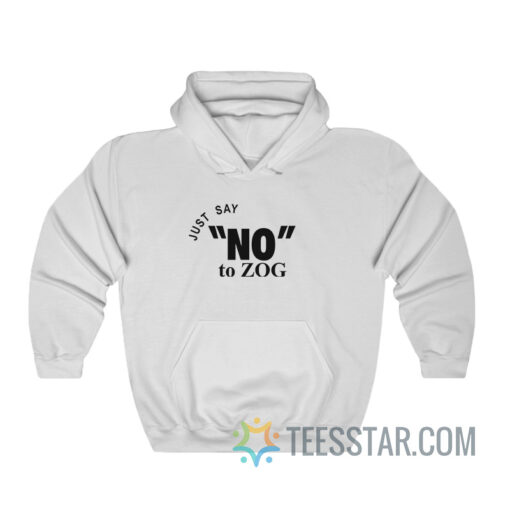 Randy Weaver Just Say No To Zog Hoodie