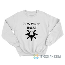 Sun Your Balls Sweatshirt