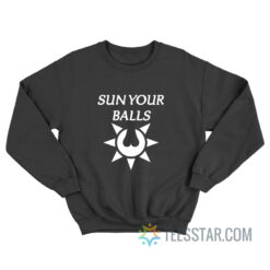 Sun Your Balls Sweatshirt