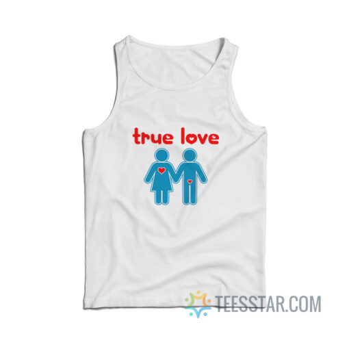 True Love Men And Women Sign Tank Top