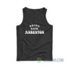 Bring Back Asbestos Tank Top