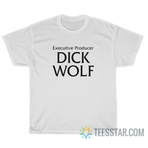 Executive Producer Dick Wolf T-Shirt