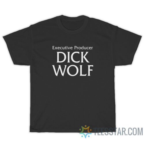 Executive Producer Dick Wolf T-Shirt