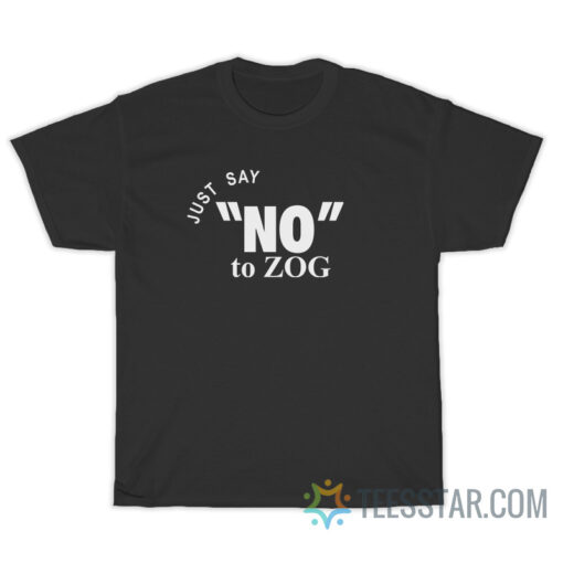 Randy Weaver Just Say No To Zog T-Shirt