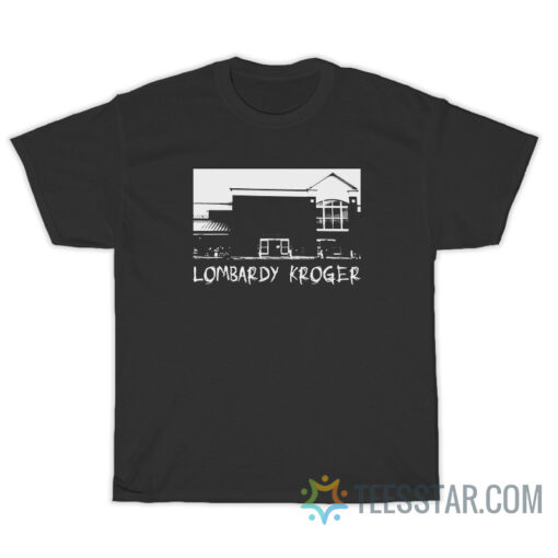 Lombardy Kroger T-Shirt