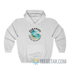 Paradise Is Where The Sunshine Hoodie