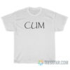 Cum T-Shirt