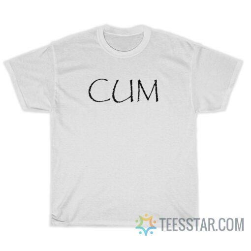 Cum T-Shirt