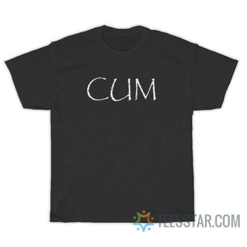 Cum T-Shirt