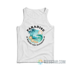 Paradise Is Where The Sunshine Tank Top