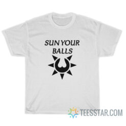 Sun Your Balls T-Shirt