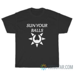 Sun Your Balls T-Shirt