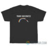 Trans-Vaccinated Rainbow T-Shirt