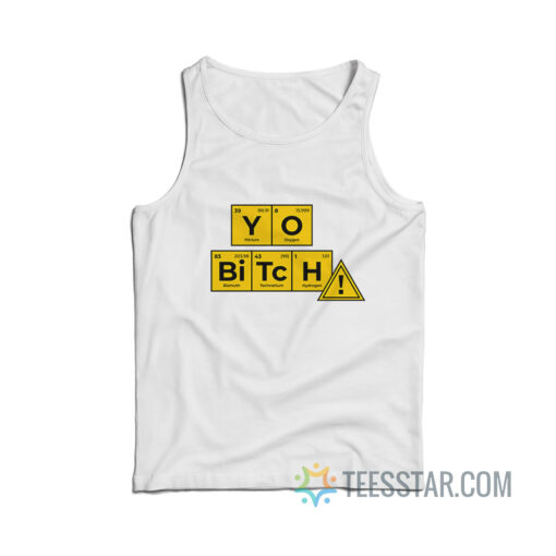 Yo Bitch Breaking Bad Periodic Table Tank Top