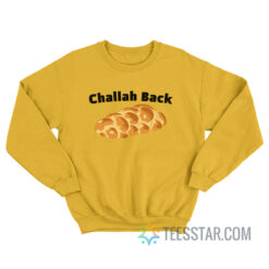 Challah Back Broad City Sweatshirt