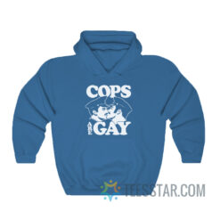 Cops Are Gay Hoodie