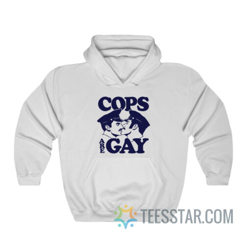 Cops Are Gay Hoodie