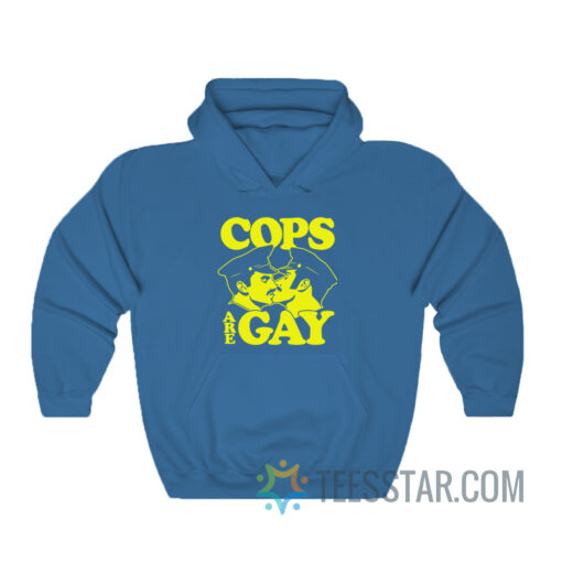 Cops Are Gay Hoodie