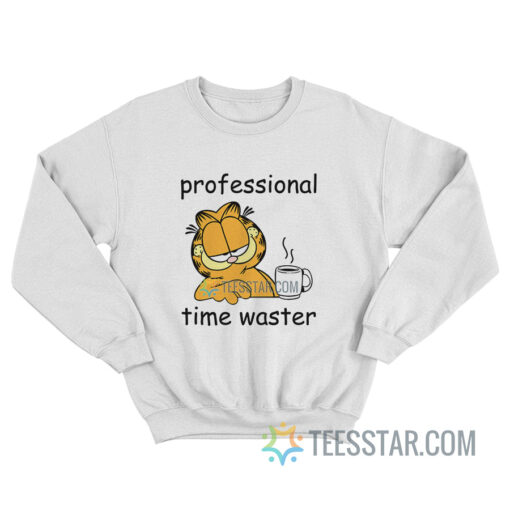 Garfield Professional Time Waster Sweatshirt