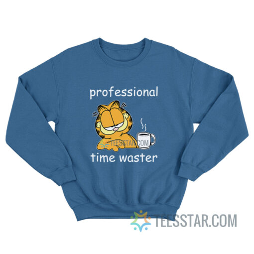 Garfield Professional Time Waster Sweatshirt