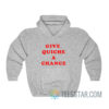 Give Quiche A Chance Hoodie