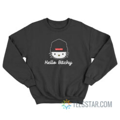 Hello Bitchy Hello Kitty Parody Sweatshirt